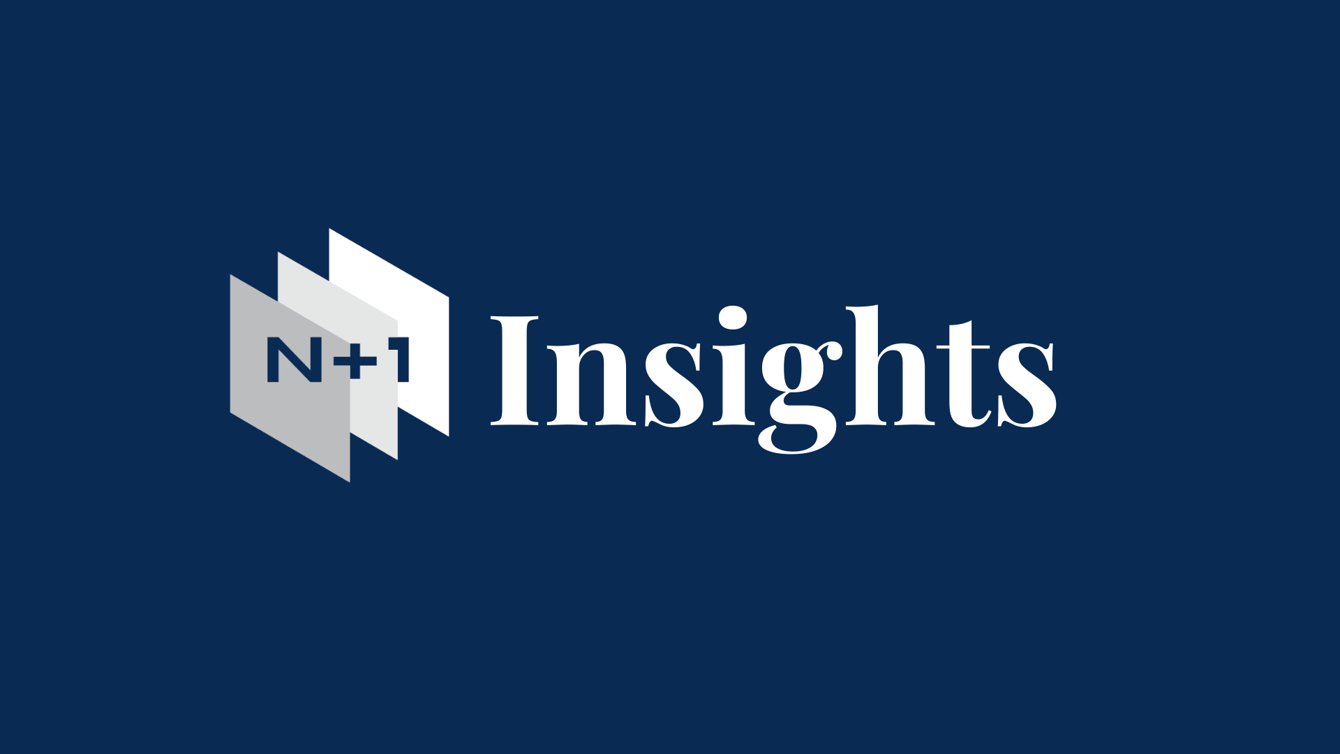 Introducing the N+1 Insights Newsletter